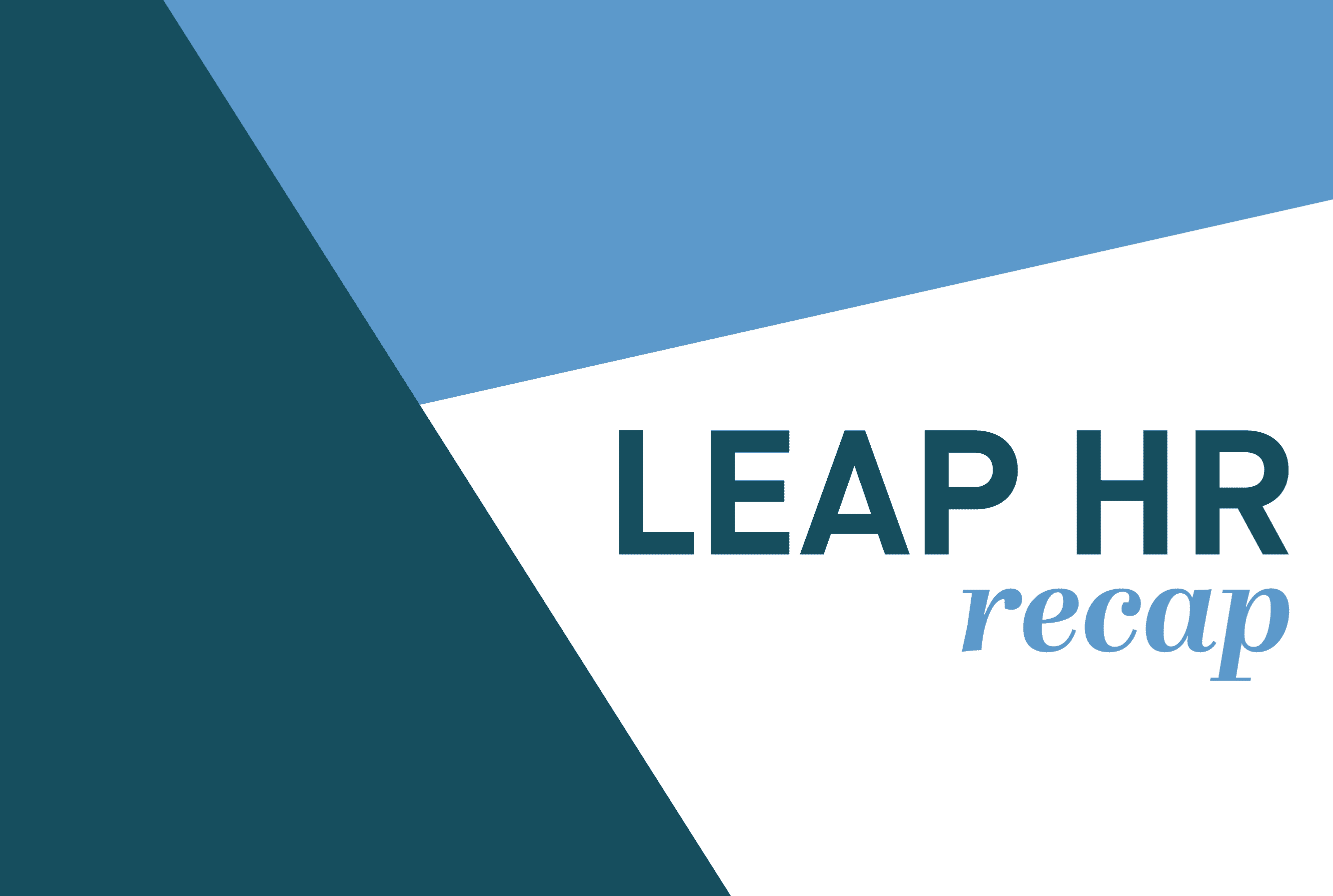 LEAP HR Recap