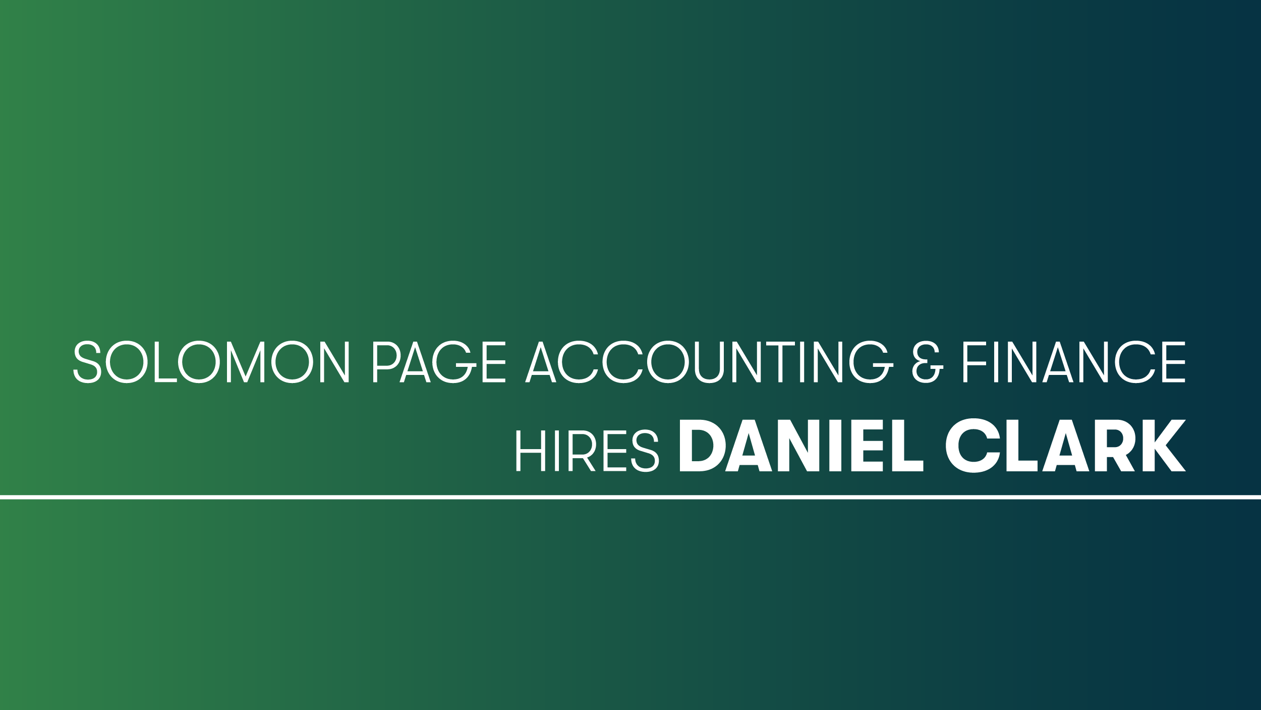 Solomon Page Accounting & Finance Hires Daniel Clark